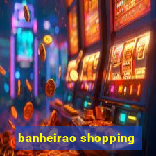 banheirao shopping